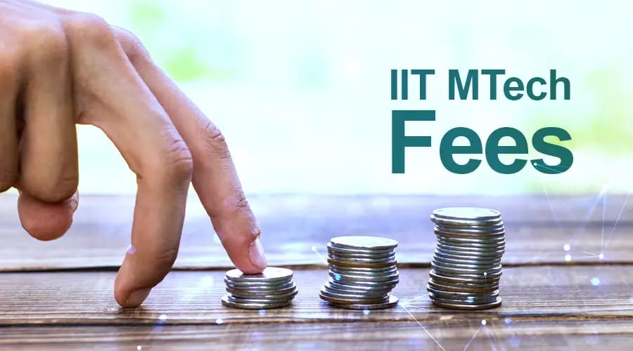 IIT MTech Fees 2026 Complete Fee Structure Guide IIT MTech Fees 2026 guide showing fee structure